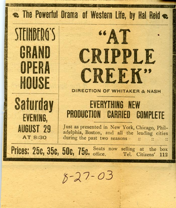Steinberg’s Grand Opera House “At Cripple Creek” Advertisement, Evening Record, August 27, 1903